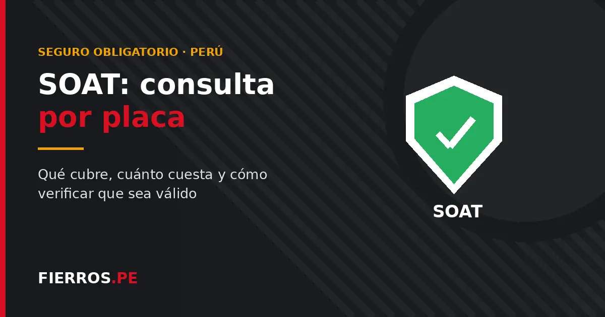 SOAT en Perú: cómo consultarlo por placa, qué cubre y cuánto cuesta (2026)